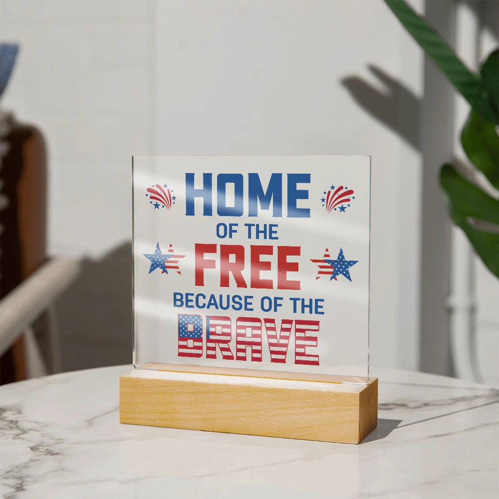 Battery Powered LED Base Acrylic Square Plaque Because Of The Brave Display