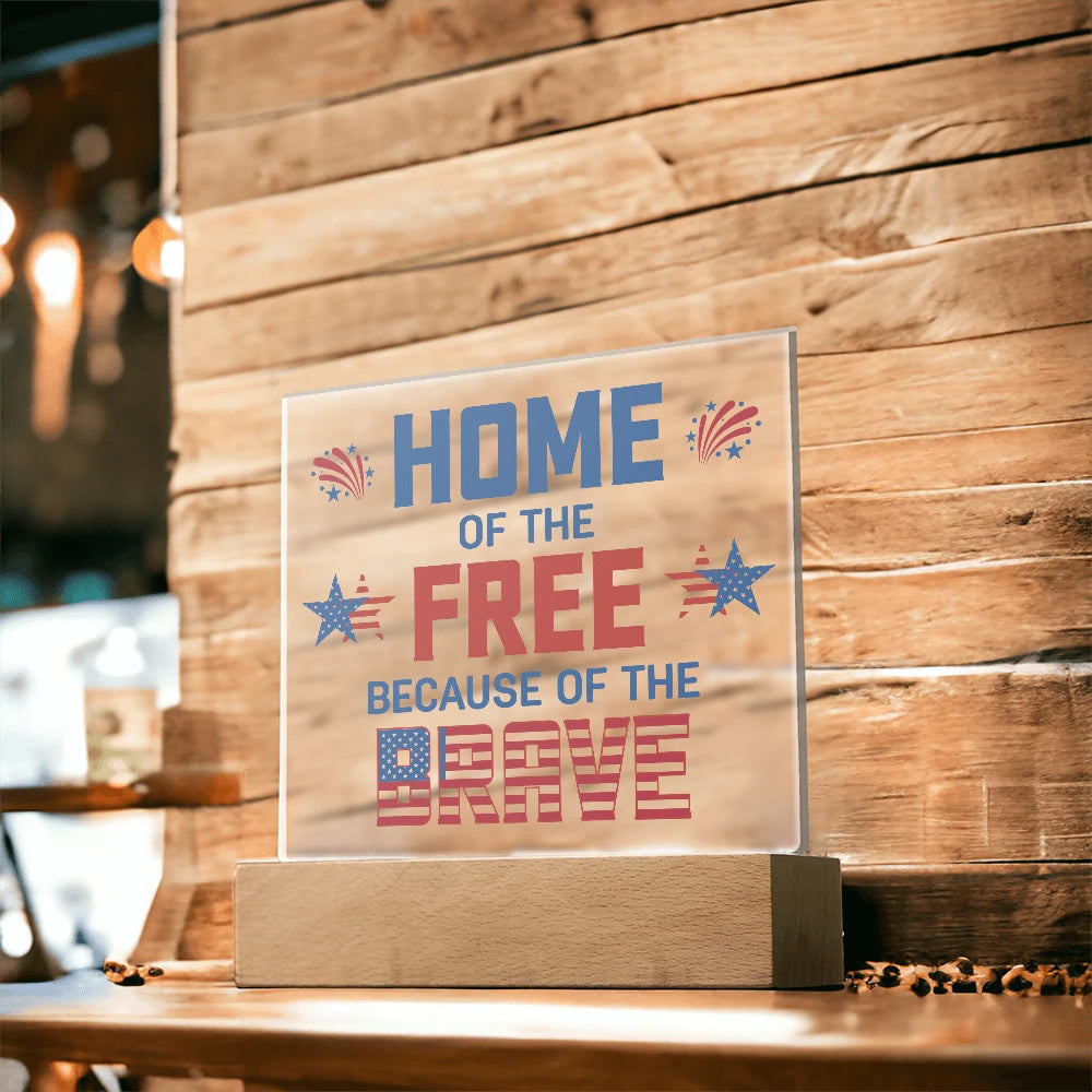 Battery Powered LED Base Acrylic Square Plaque Because Of The Brave Display On The Table