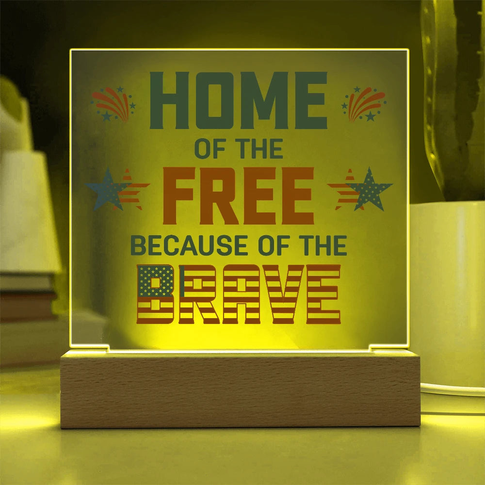 LED Corded Base Acrylic Square Plaque Because Of The Brave Display Yellow Light