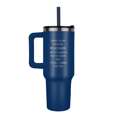 To My Boyfriend's Dad Blue Pinnacle 40oz Tumbler From Girlfriend Neighbor's Kid
