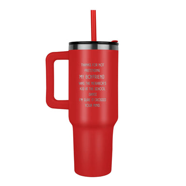 To My Boyfriend's Dad Red Pinnacle 40oz Tumbler From Girlfriend Neighbor's Kid