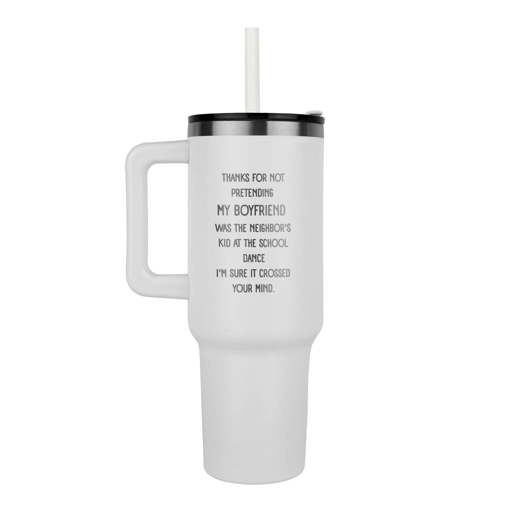 To My Boyfriend's Dad White Pinnacle 40oz Tumbler From Girlfriend Neighbor's Kid