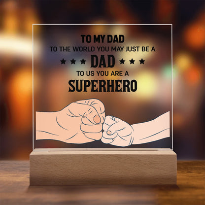 To My Dad Battery Powered LED Base Acrylic Square Plaque From Children Superhero Display