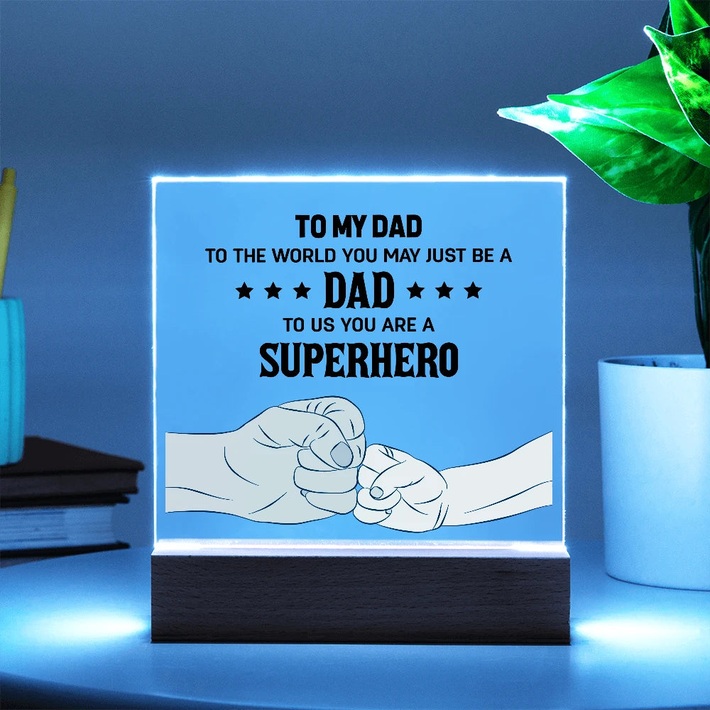 To My Dad Battery Powered LED Base Acrylic Square Plaque From Children Superhero Display Blue Light