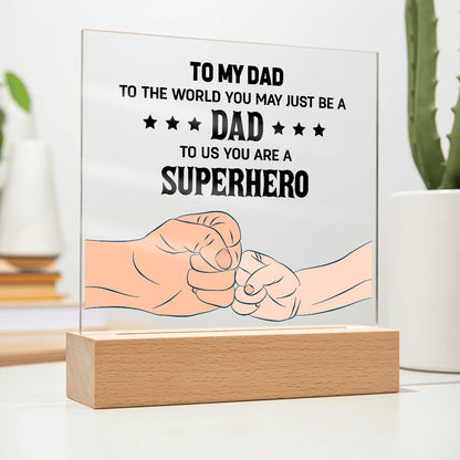 To My Dad Battery Powered LED Base Acrylic Square Plaque From Children Superhero Display On The Table