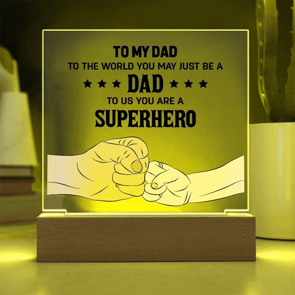 To My Dad Battery Powered LED Base Acrylic Square Plaque From Children Superhero Display Yellow Light