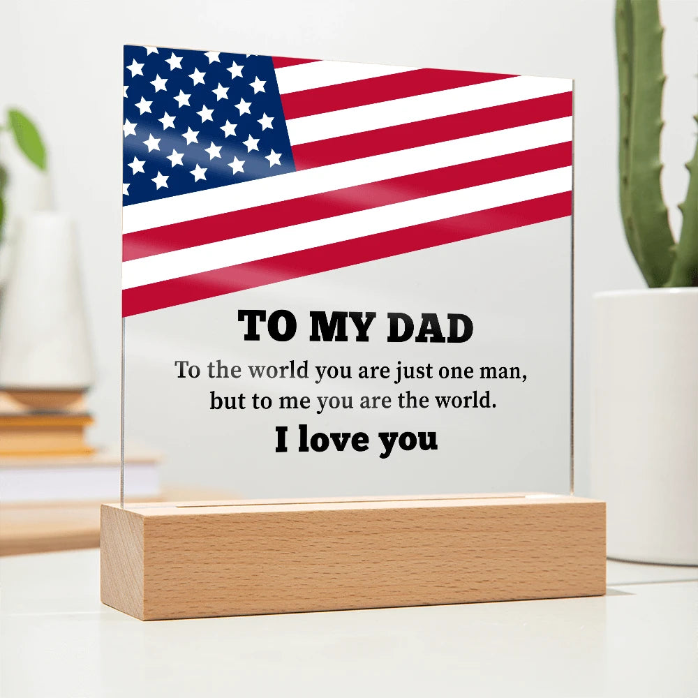 To My Dad Battery Powered LED Base Acrylic Square Plaque From Children You Are The World