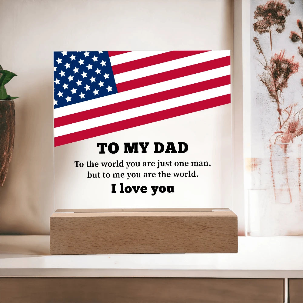 To My Dad Battery Powered LED Base Acrylic Square Plaque From Children You Are The World Display On The Table