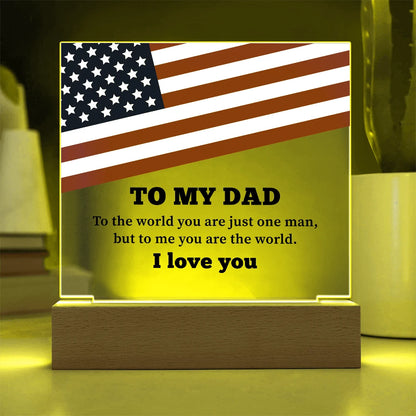 To My Dad Battery Powered LED Base Acrylic Square Plaque From Children You Are The World Display Yellow Light