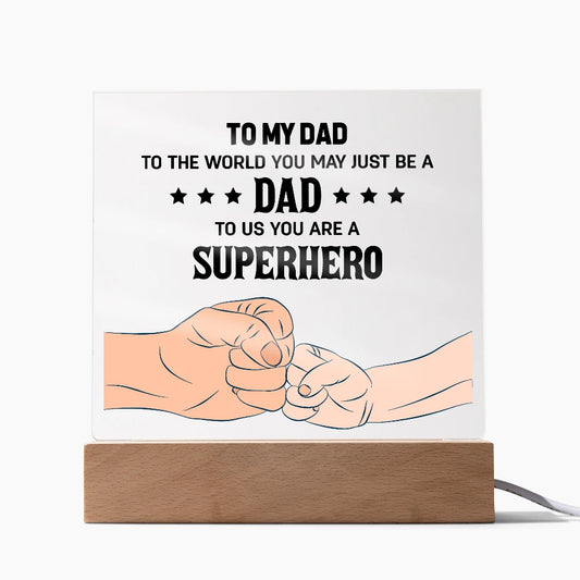 To My Dad LED Corded Base Acrylic Square Plaque From Children Superhero