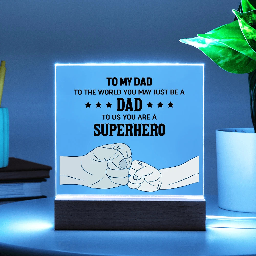 To My Dad LED Corded Base Acrylic Square Plaque From Children Superhero Display Blue Light