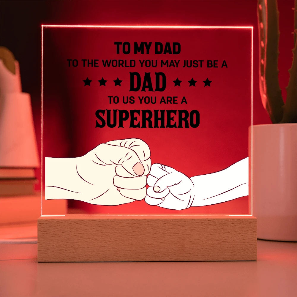 To My Dad LED Corded Base Acrylic Square Plaque From Children Superhero Display Red Light