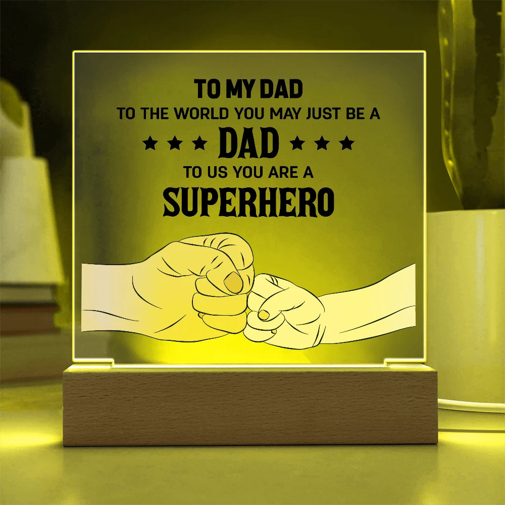 To My Dad LED Corded Base Acrylic Square Plaque From Children Superhero Display Yellow Light