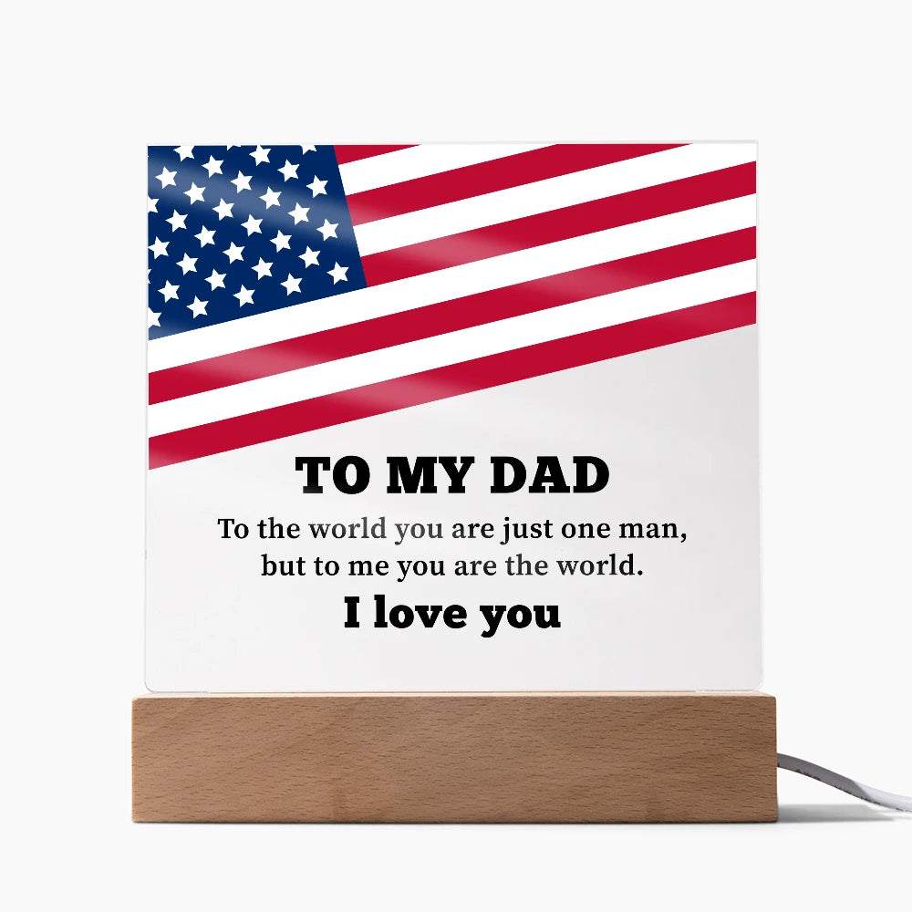 To My Dad Battery Powered LED Base Acrylic Square Plaque From Children You Are The World