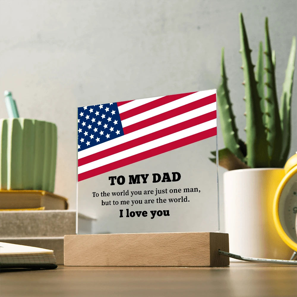 To My Dad LED Corded Base Acrylic Square Plaque From Children You Are The World Display On The Table