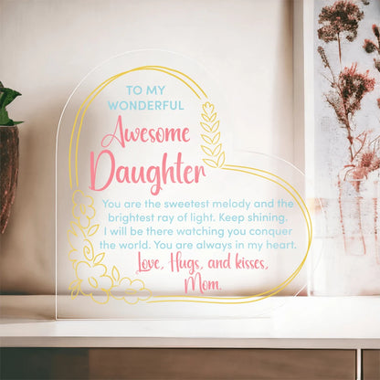 To My Daughter Acrylic Heart Plaque From Mom Keep Shining Display OnThe Table With A White Wall